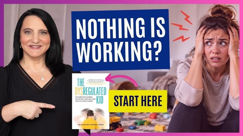 Dr. Roseann beside The Dysregulated Kid book cover and a parent, with “Nothing Is Working?” and “Start Here” text