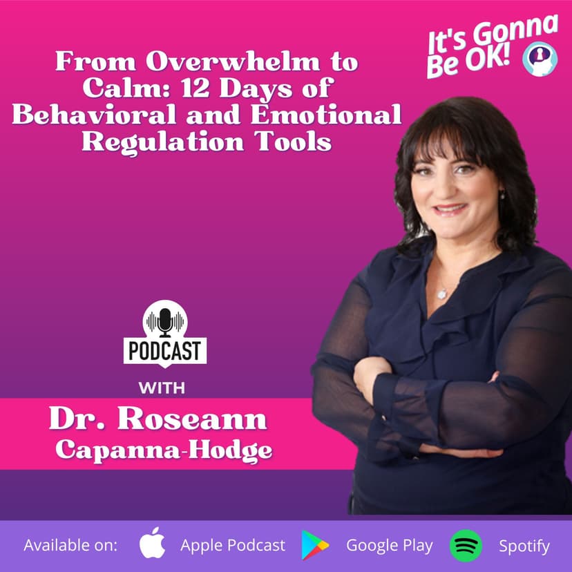From Overwhelm to Calm: 12 Days of Behavioral and Emotional Regulation Tools | Nervous System Regulation | E251