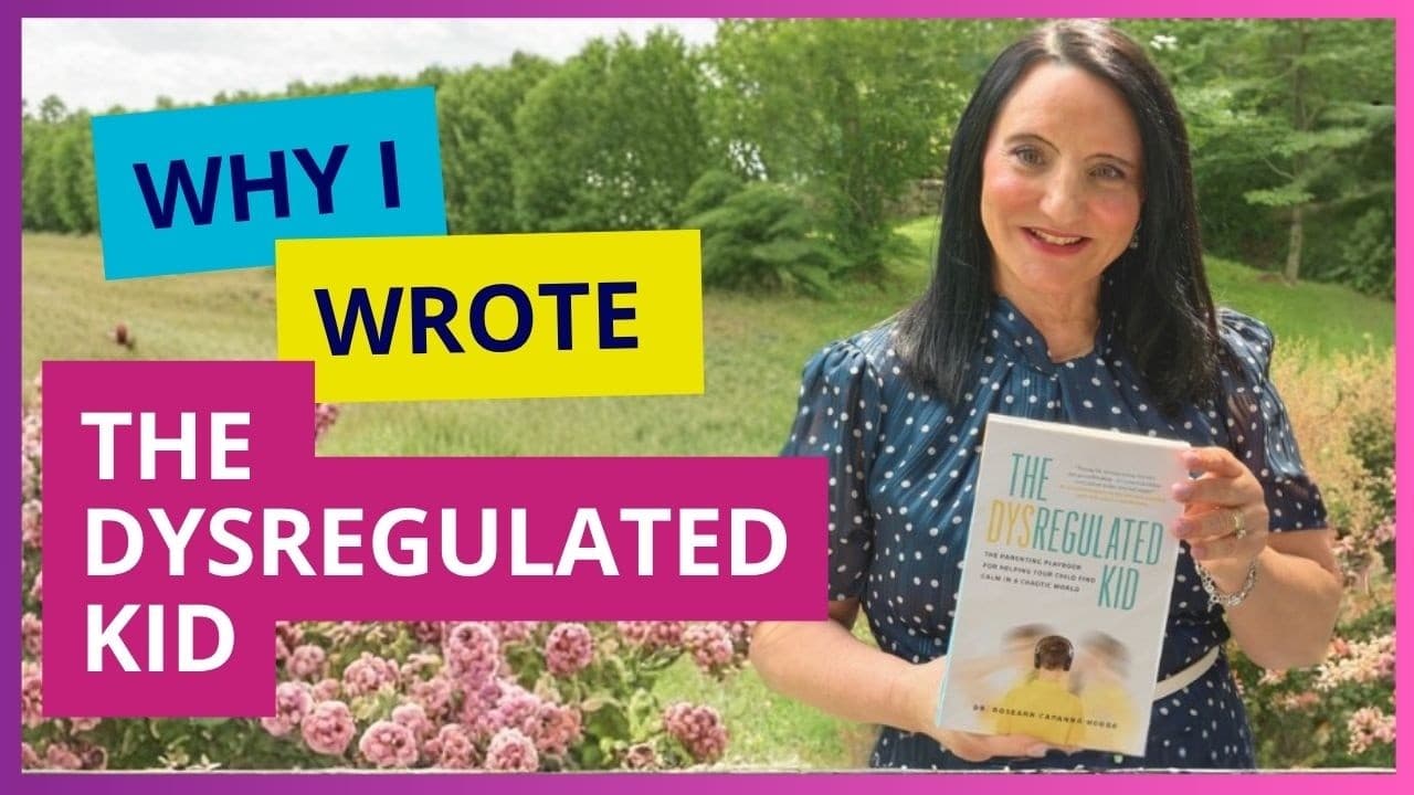 Dysregulated Kids podcast episode about why Dr. Roseann wrote The Dysregulated Kid