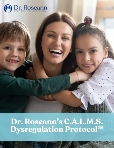 Dr. Roseann's C.A.L.M.S. Dysregulation Protocol cover with adult and children