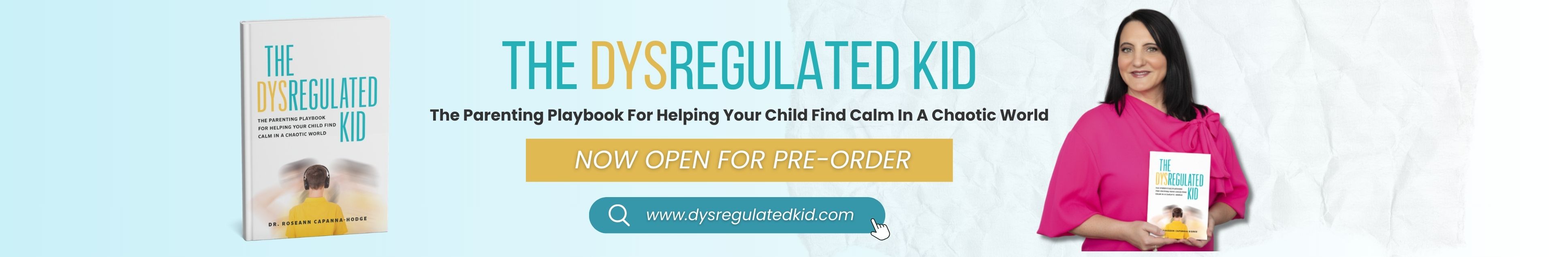 Dr. Roseann Capanna-Hodge holding The Dysregulated Kid book with pre-order banner and website URL