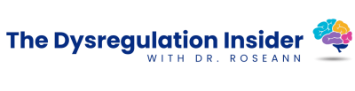 The Dysregulation Insider newsletter with Dr. Roseann