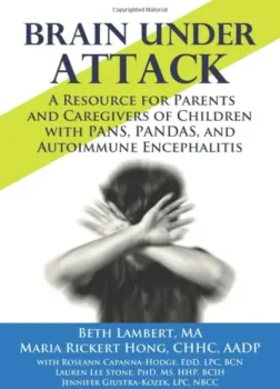 Book cover Brain Under Attack, resource for parents of children with PANS, PANDAS, and autoimmune encephalitis